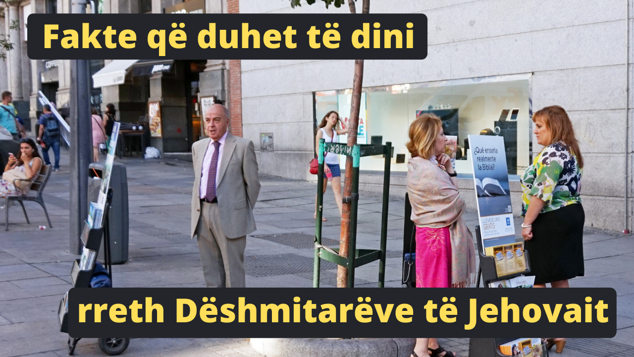 Fakte që Duhet të Dini rreth Dëshmitarëve të Jehovait